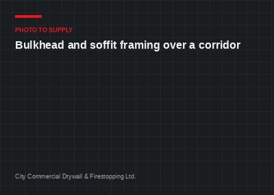 Placeholder plate reading “photo to supply — bulkhead and soffit framing over a corridor”.